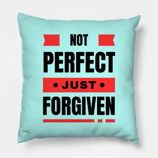 Not Perfect Just Forgiven | Christian Pillow by All Things Gospel