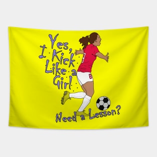 Yes, I Kick Like a Girl. Need a Lesson? Tapestry