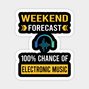 Weekend Forecast Electronic Music Magnet