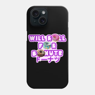 Will roll for donuts Phone Case