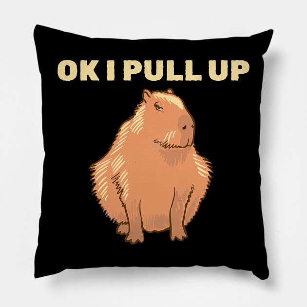 Ok I Pull Up - Capybara Pillow by Lumintu Merch