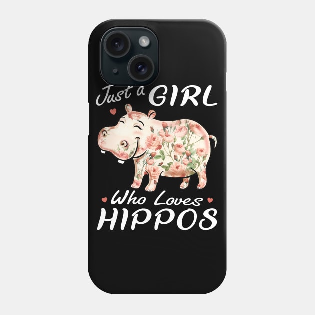 Just A Girl Who Loves Hippos Flower Hippopotamus Phone Case by PnJ