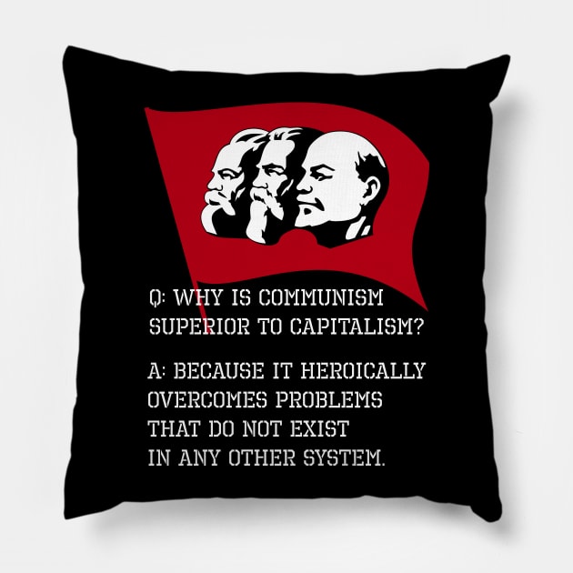 Why is communism superior to capitalism? Pillow by Styr Designs