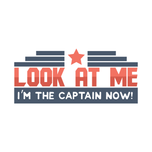 Look At Me I'm The Captain Now - Memes T-Shirt