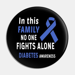 In This Family Nobody Fights Alone Diabetes Awareness Pin