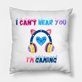 I Can't Hear You I'm Gaming Busy this a special design for Video Gamer Pillow