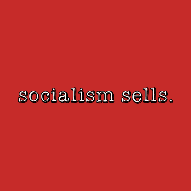 socialism sells by thomaspbogle