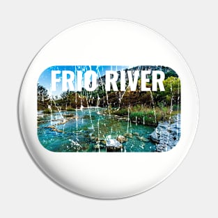 FRIO RIVER Pin