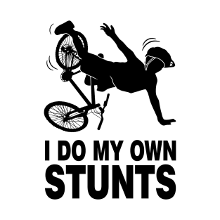 I Do My Own Stunts Bicycle Bicycling T-Shirt