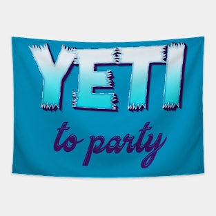 Yeti to Party! Tapestry