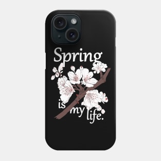 Spring is my life Phone Case