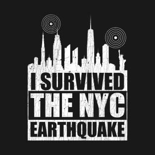 I Survived The NYC Earthquake T-Shirt