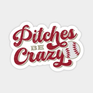 Pitches be crazy Distressed Magnet