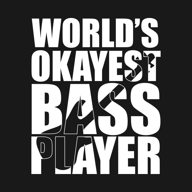 Funny WORLD'S OKAYEST BASS PLAYER T Shirt design cute gift by star trek fanart and more