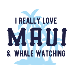 I Really Love Maui & Whale Watching – Retro Design T-Shirt