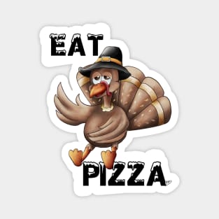 Eat Pizza (thanksgiving) Magnet