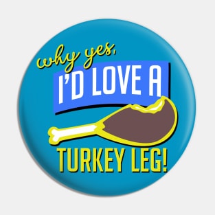 Here For the Turkey Legs Pin