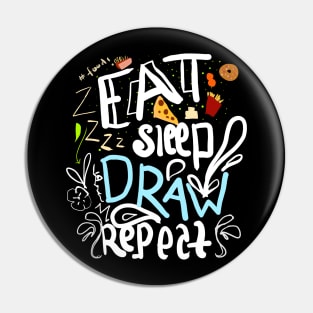 eat sleep draw repeat Pin