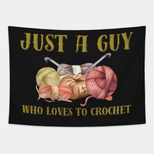 Just a Guy Who Loves to Crochet Tapestry