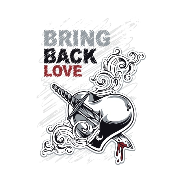 Bring Back Love by Girlintheshadows