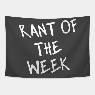 Rant of the Week Tapestry