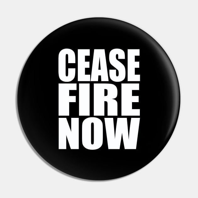 Cease fire now Pin by Evergreen Tee