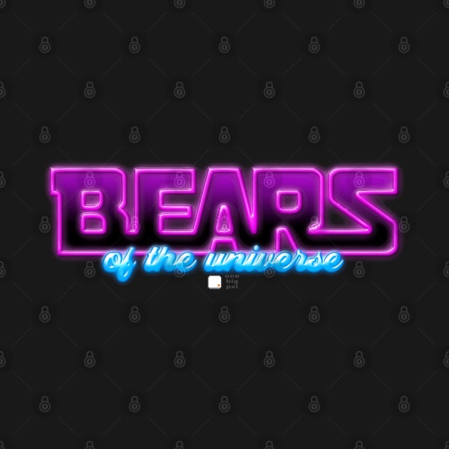 Bears Of The Universe - NEON by OneBigPixel