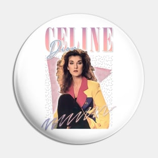 Celine Dion - 80s Aesthetic Fan Art Design Pin