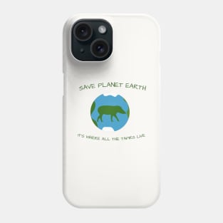 Save Planet Earth, It's Where Tapirs Live Phone Case