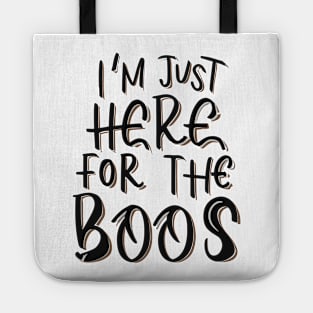 I'm Just Here for the Boos Tote