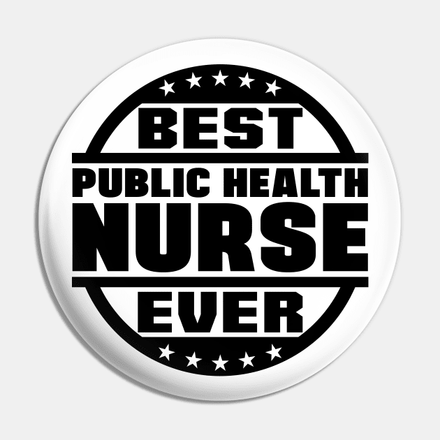 Best Public Health Nurse Ever Pin by colorsplash