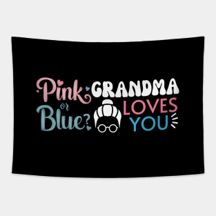 Cute Pink Or Blue Grandma Loves You. Baby Gender Reveal Baby Shower Mother's Day Grandma Love Tapestry