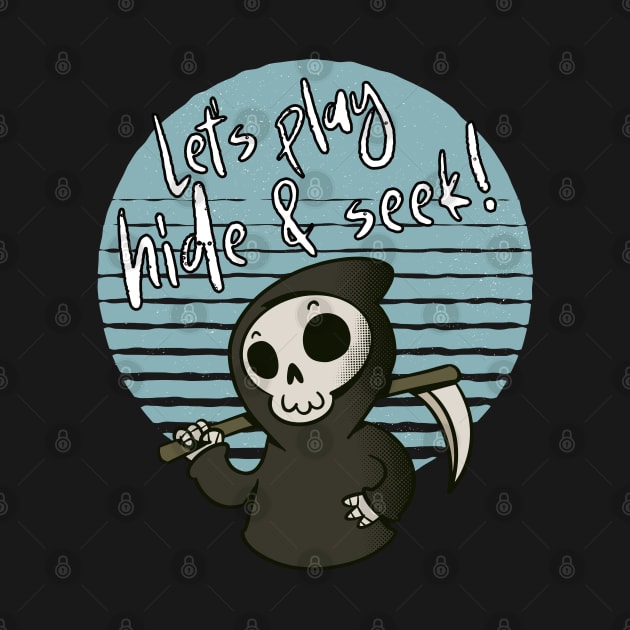 Let's Play Hide And Seek Reaper by DePit DeSign