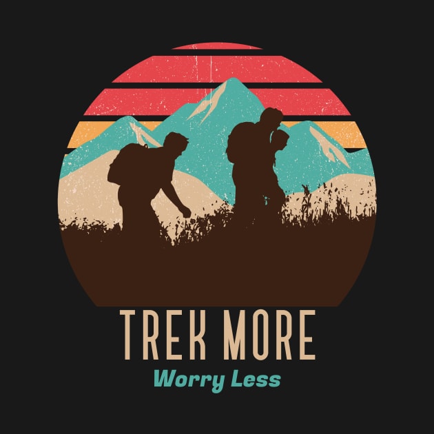 Mountain Trekking Trek More Worry Less by MadeWithLove