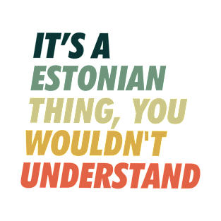 It is a Estonian Thing T-Shirt