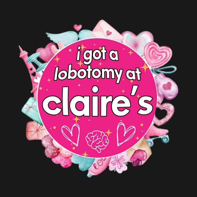 I got a lobotomy at claire's pink, I'm literally just a girl stickers by QuortaDira