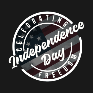 Celebrating Freedom - Independence Day - 4th July T-Shirt