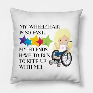 Wheelchair Girl is So Fast Pillow