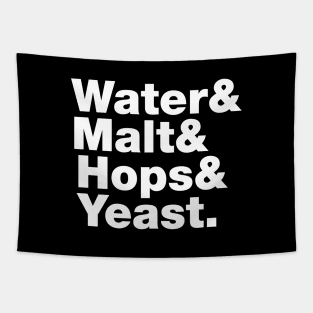 Beer = Water & Malt & Hops & Yeast. Tapestry