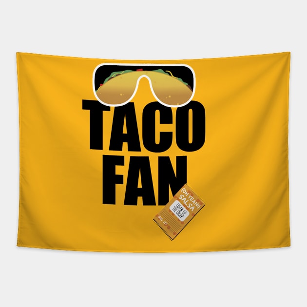 Taco Fan (Macho Man Parody) Tapestry by Gimmickbydesign