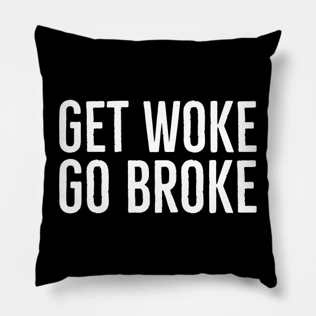 Get Woke Go Broke Pillow by Suzhi Q