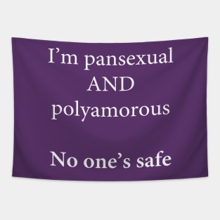 I'm Pansexual and Polyamorous, No One's Safe Tapestry