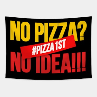 No Pizza No Idea, Pizza Design for pizza addict. Tapestry