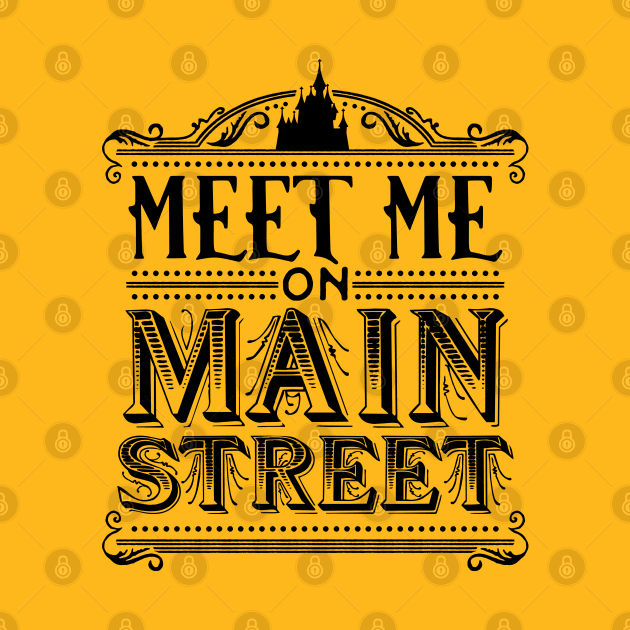 Meet Me On Main Street (WDW) by onarolltees