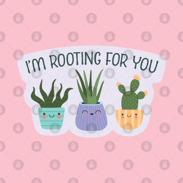 I'm Rooting for You Cute House Plant Succulents by sentinelsupplyco