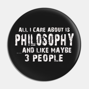 All I Care About Is Philosophy And Like Maybe 3 People – Pin