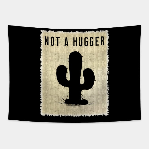 Vintage NOT A HUGGER T-Shirt Funny Retro Poster Cactus Tee Tapestry by Ilyashop