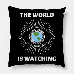 The World is Watching - White Text Pillow