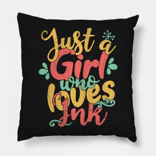 Just A Girl Who Loves Ink tattoo artist gift graphic Pillow