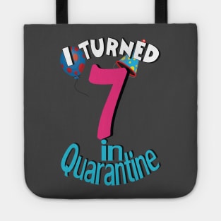 i turned 7 in quarantine Tote